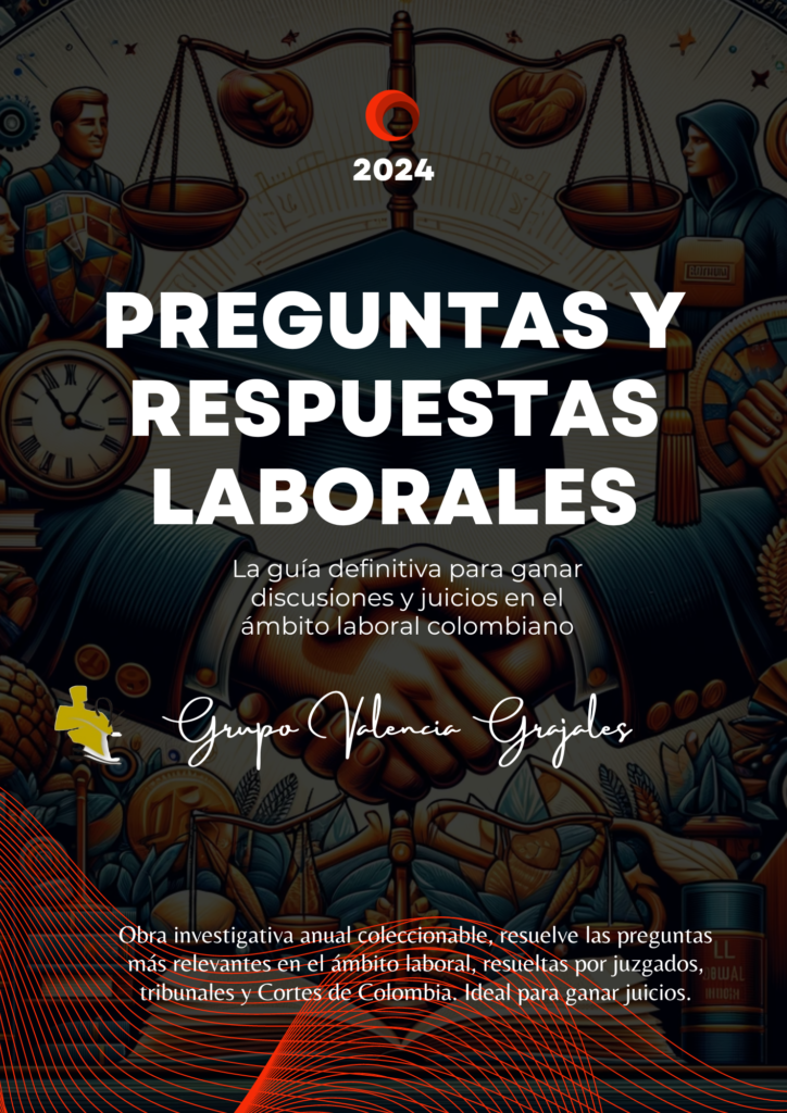 «Preguntas y Respuestas Laborales» – La guía definitiva para ganar discusiones y juicios en el ámbito laboral colombiano.