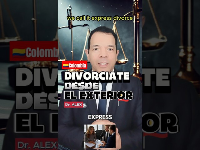 Exequátur o Divorcio en Colombia para colombianos en el exterior