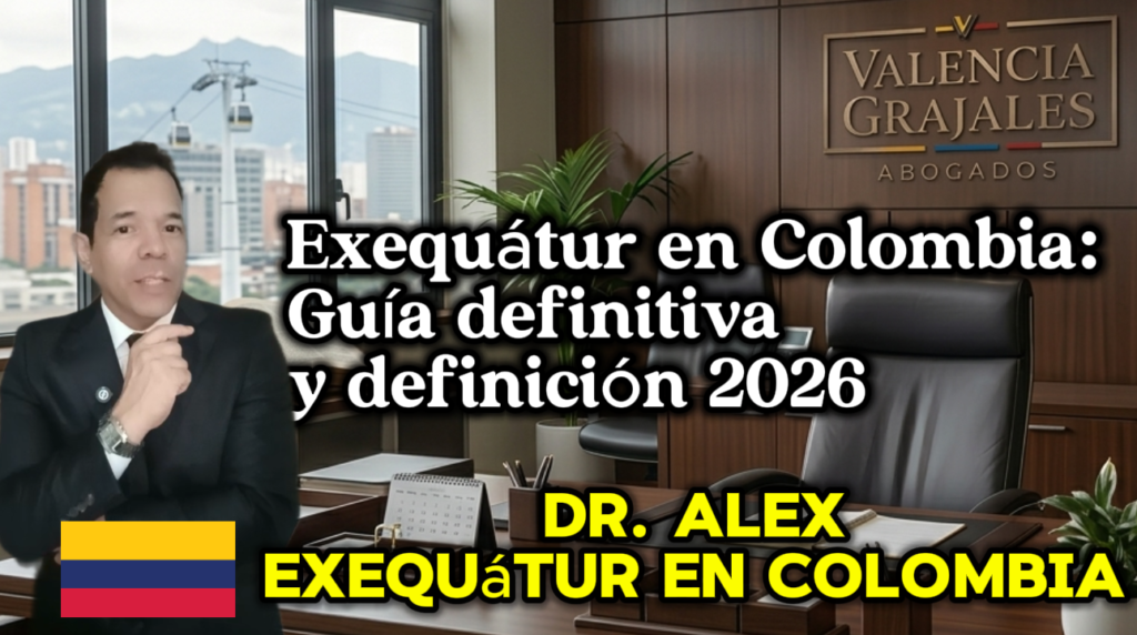 ¿Qué es el **Exequátur en Colombia** y cómo funciona? - Valencia Grajales Abogados