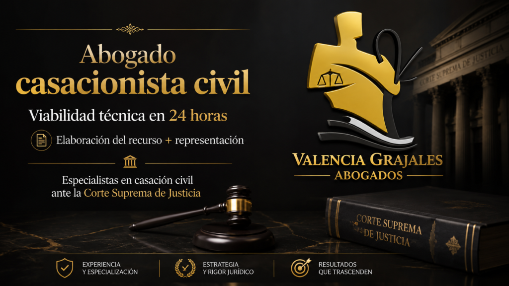 Abogado casacionista civil para viabilidad técnica de casación civil en 24 horas y elaboración del recurso con representación
